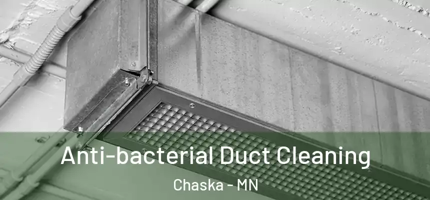  Anti-bacterial Duct Cleaning Chaska - MN