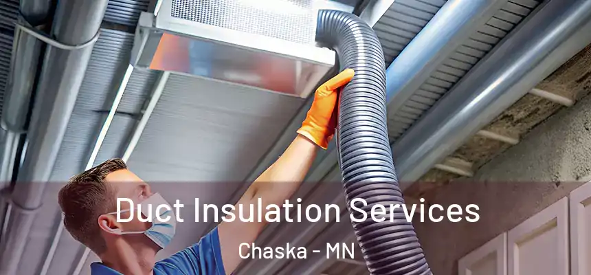  Duct Insulation Services Chaska - MN