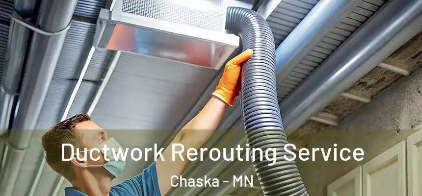  Ductwork Rerouting Service Chaska - MN