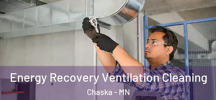 Energy Recovery Ventilation Cleaning Chaska - MN