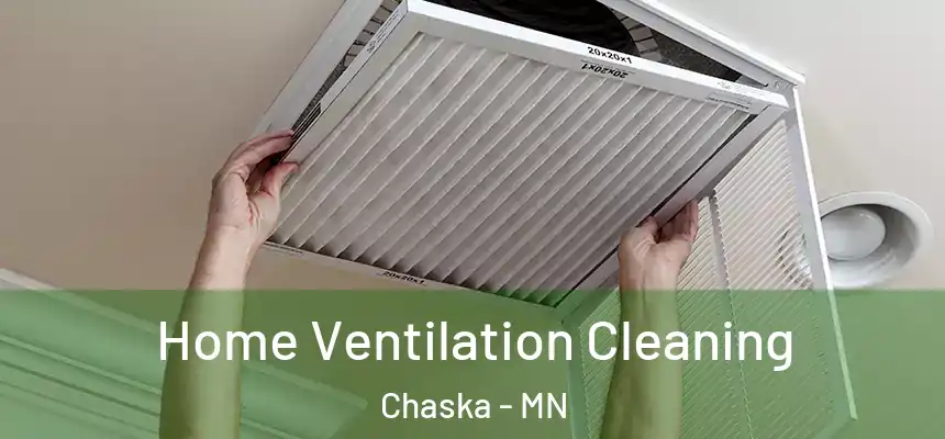 Home Ventilation Cleaning Chaska - MN