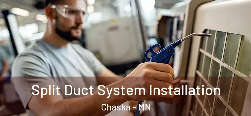  Split Duct System Installation Chaska - MN